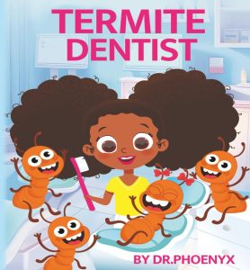 Termite Dentist book by Dr. Phoenyx